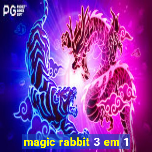 magic rabbit 3 em 1